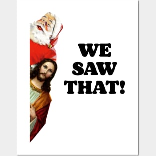 WE SAW THAT! Santa and Jesus Are Always Watching Posters and Art